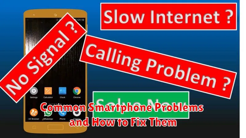 Common Smartphone Problems and How to Fix Them