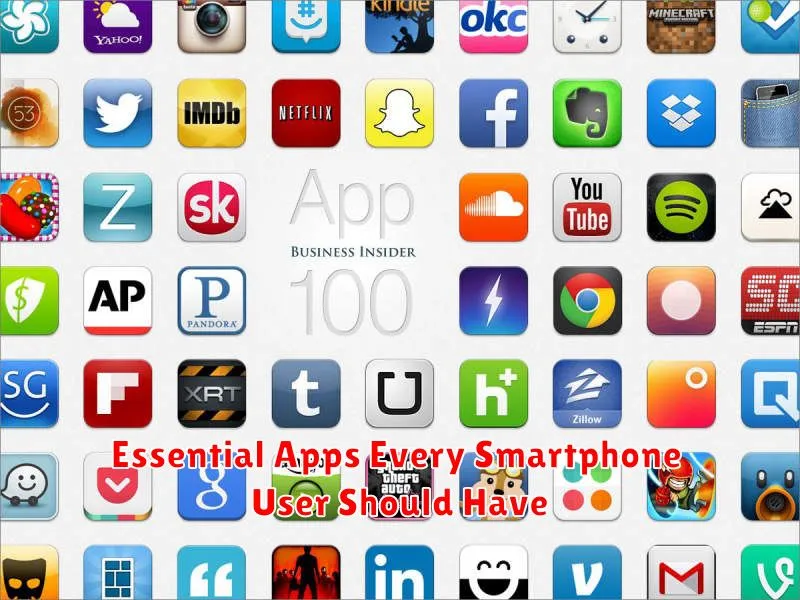 Essential Apps Every Smartphone User Should Have