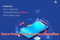 How to Protect Your Privacy on a Smartphone
